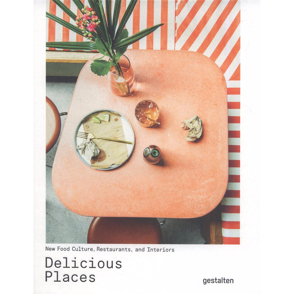 Delicious Places: New Food Culture, Restaurants, and Interiors