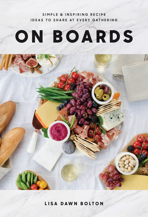 On Boards Recipe Book by Lisa Dawn Bolton